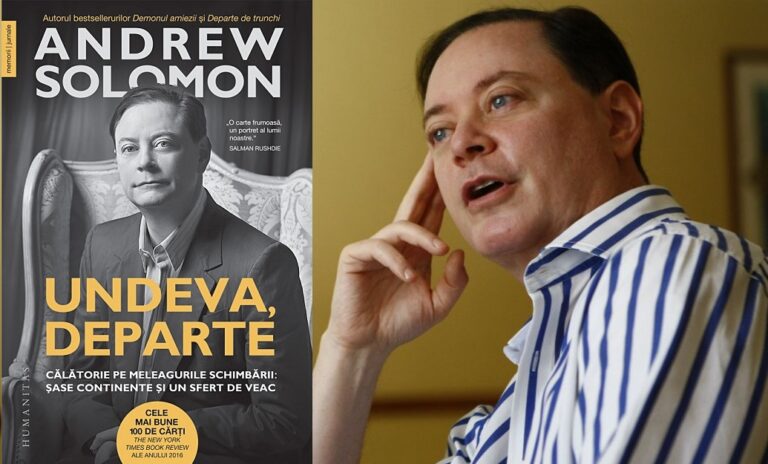 Cartea săptămânii: UNDEVA, DEPARTE – Andrew Solomon