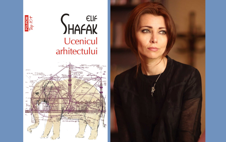 Cartea săptămânii: UCENICUL ARHITECTULUI – Elif Shafak